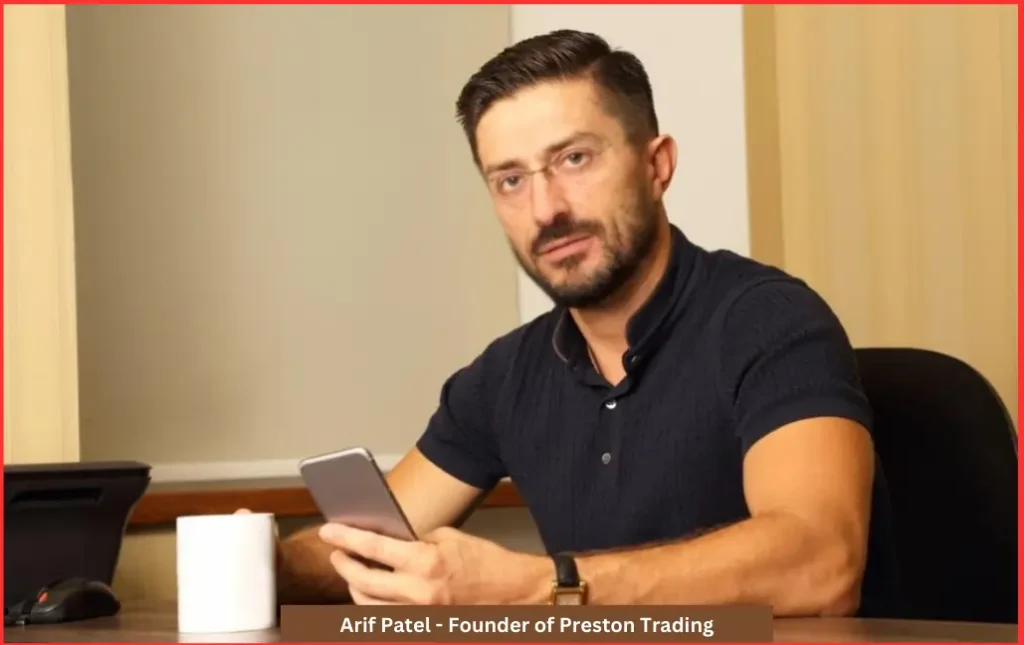 Arif Patel Founder of Preston Trading Dubai UAE